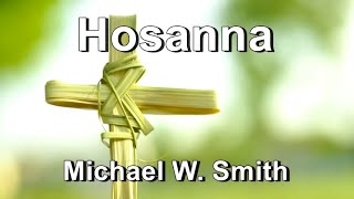 Hosanna - Michael W  Smith  (Lyrics)