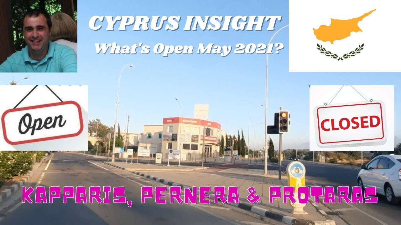 What is Open Kapparis, Pernera & Protaras Cyprus May 2021?