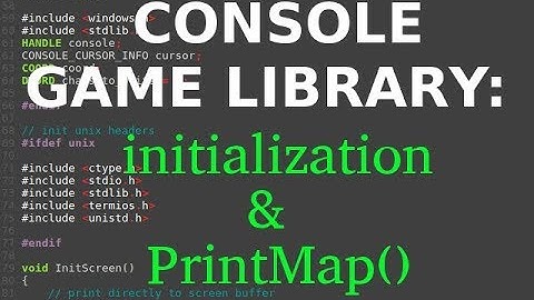 Cross-platform console game library in C: initializing & PrintMap() function