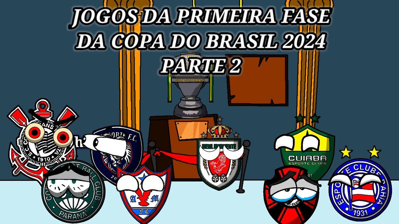 Jogos da Primeira Fase da Copa do Brasil 2024 - Parte 2 - YouTube