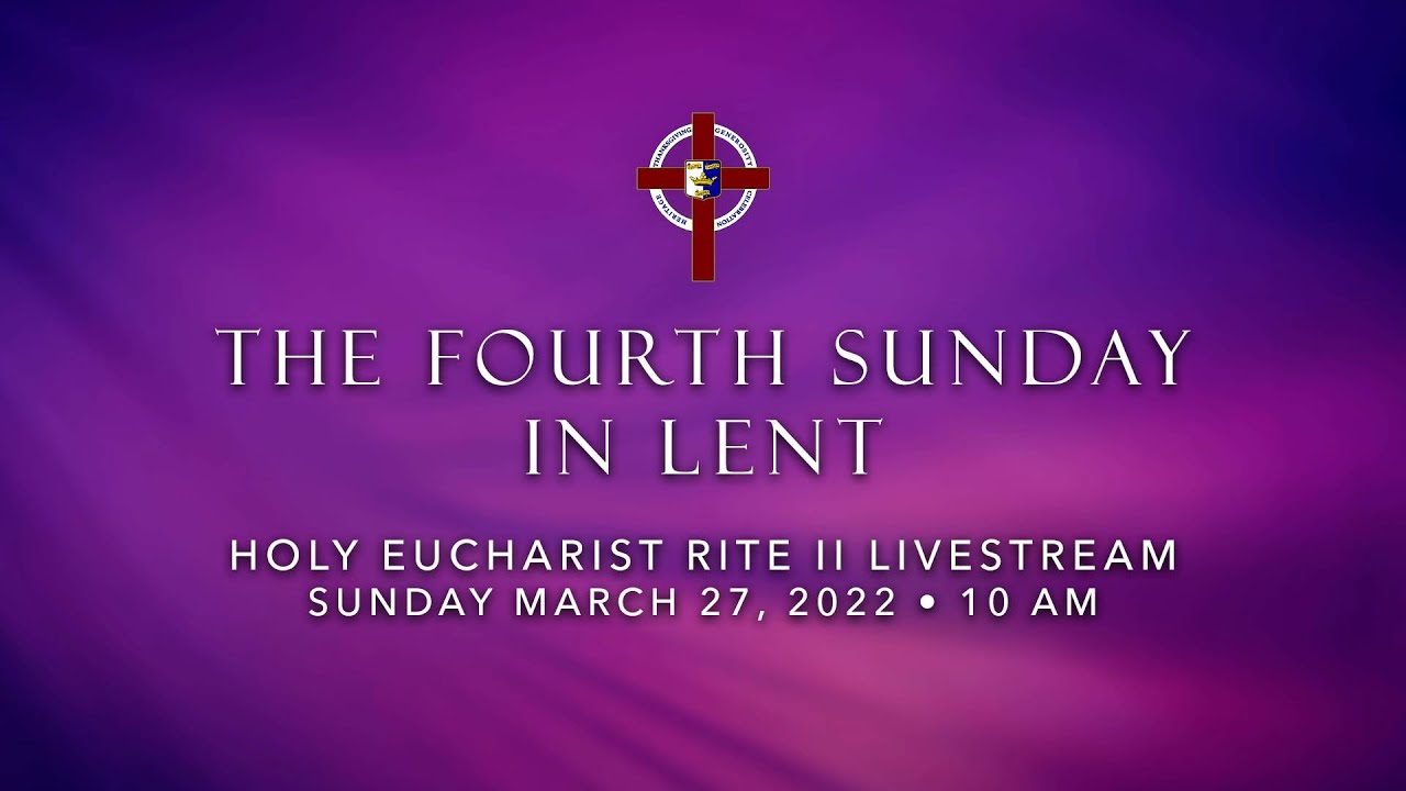 The Fourth Sunday of Lent - Holy Eucharist Rite II Livestream - YouTube