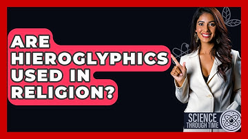Are Hieroglyphics Used In Religion? - Science Through Time