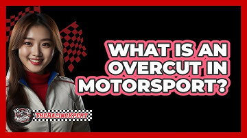 What Is An Overcut In Motorsport?