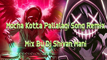 Mocha Kotta Pallalagi Remix 🎧📈🔊💹🚨 HIGH VOLUME ALERT 🚨@Dj_Shivan_Mani