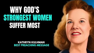 Why God’s Strongest Women Face the Hardest Battles | Kathryn Kuhlman Inspired Message