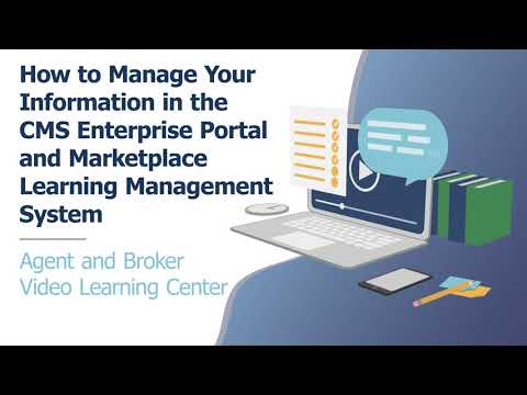 How to Manage Your Information in the CMS Enterprise Portal & Marketplace Learning Management System