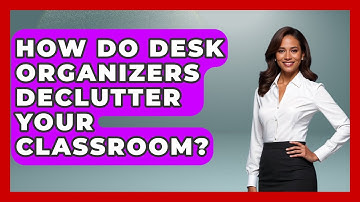 How Do Desk Organizers Declutter Your Classroom? - Your Crafty Classroom