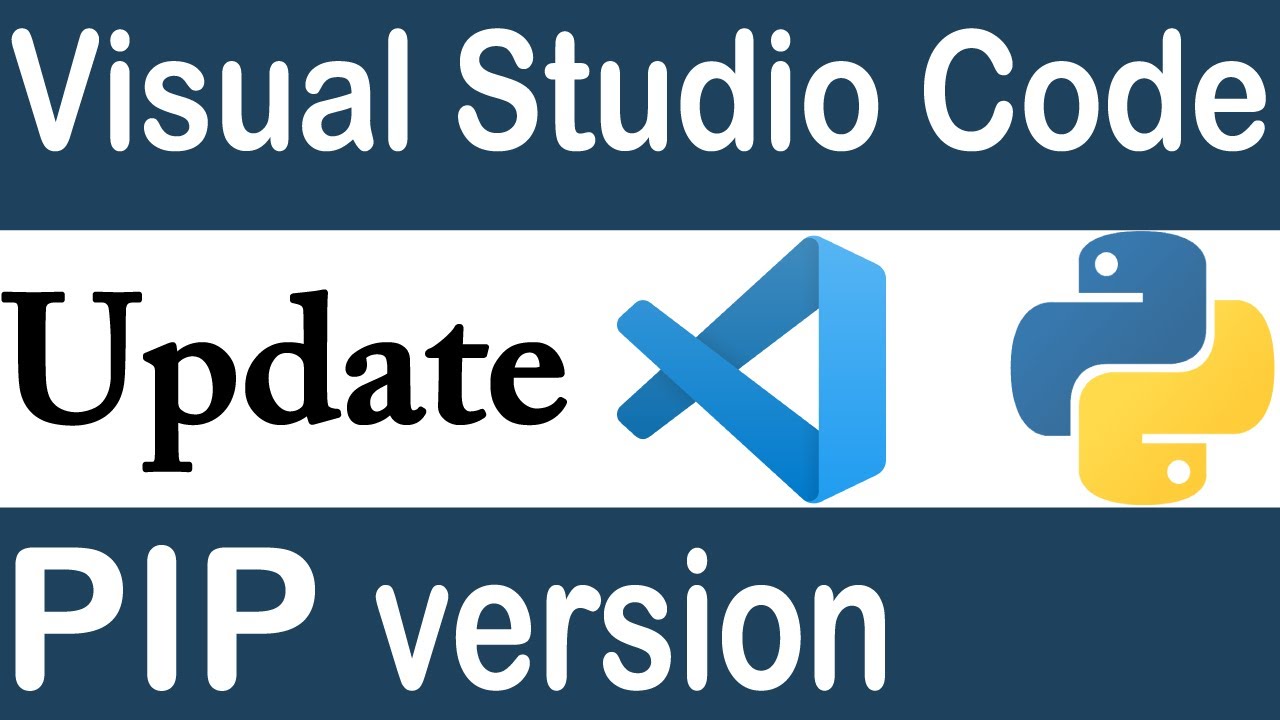 How to Update pip version from Visual Studio Code? - YouTube