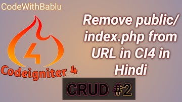 Remove public/index.php form url in Codeigniter 4 | Ci 4 | CI 4 Crud app in hIndi | Codeigniter 4 |