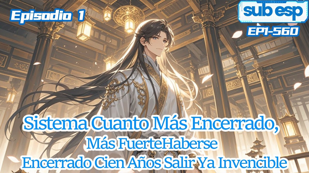 Sistema Cuanto Más Encerrado, Más Fuerte：Haberse Encerrado Cien Años Salir Ya Invencible【1 of 2】