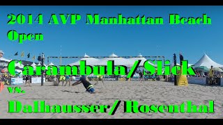 Carambula/Slick vs. Dalhausser/Rosenthal, 2014 AVP Manhattan Beach Open