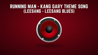Running Man Special x Kang Gary Theme Song (leesang - leesang blues)