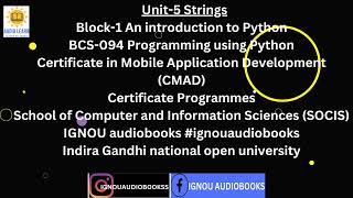 Unit-5 Strings Block-1 An introduction to Python BCS 094 CMAD SOCIS #ignou #ignouuniversity #python