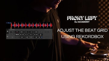 Adjust The Beat Grid Using Rekordbox