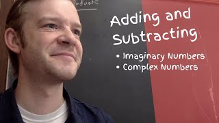 Adding and Subtracting Imaginary and Complex Numbers