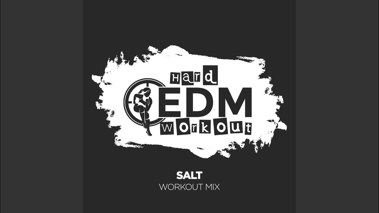 在 YouTube 上观看 Salt (Workout Mix Edit 140 bpm)