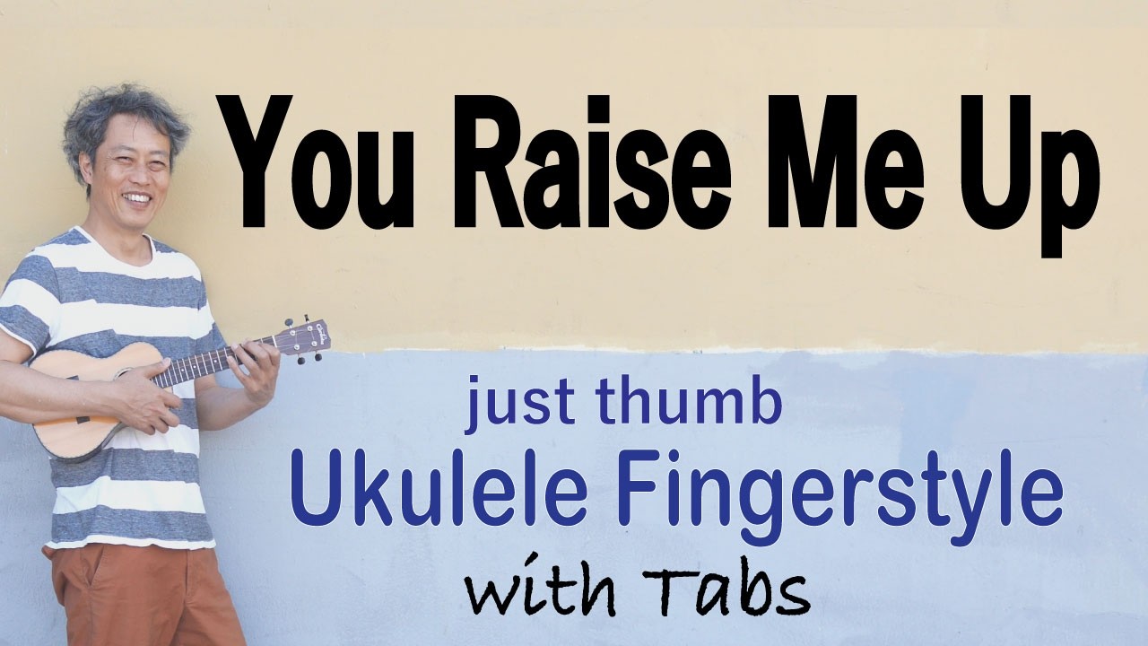 You Raise Me Up (Josh Groban) [Ukulele Fingerstyle] Play-Along with TABs
