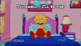 Juicewrld \/ I’ll be fine