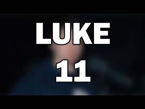Luke 11 | Teach Us to Pray