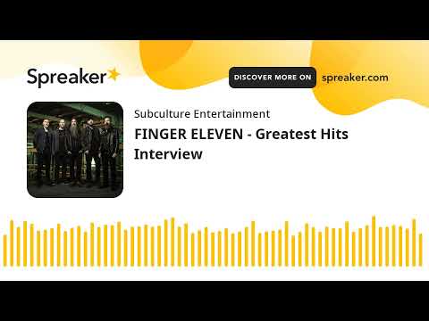 FINGER ELEVEN - Greatest Hits Interview