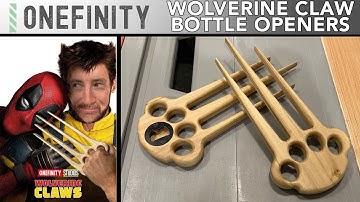 EP.32 Onefinity CNC - Wolverine Claw Bottle Openers - SUPER Easy CNC Project!