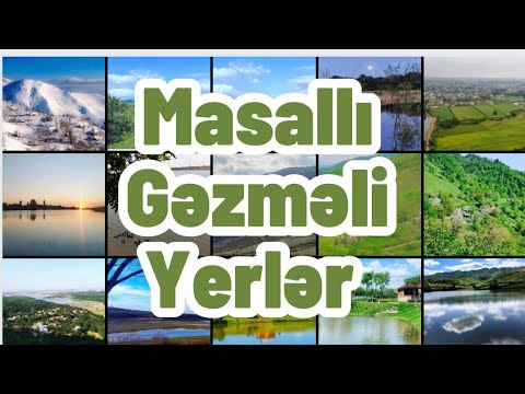 Masallı Gəzməli yerlər | Masallı Rayonunda 15 yer  Masallıda gəzməli 15 yer | Best places in Masalli