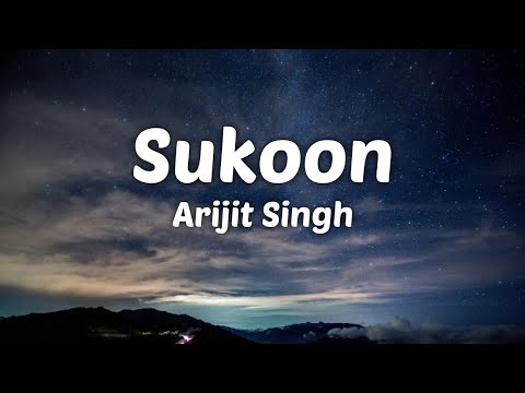Arijit Singh - Sukoon (Lyrics) Feat : Salim Sulaiman 