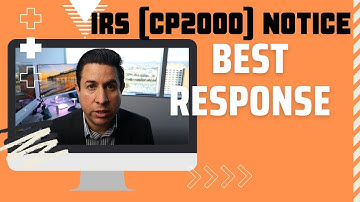 IRS CP2000 Notice [Best Guide] Understand your CP2000 Notice & how to respond to the IRS