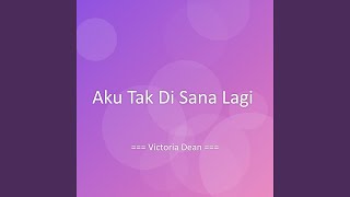 Aku Tak Di Sana Lagi
