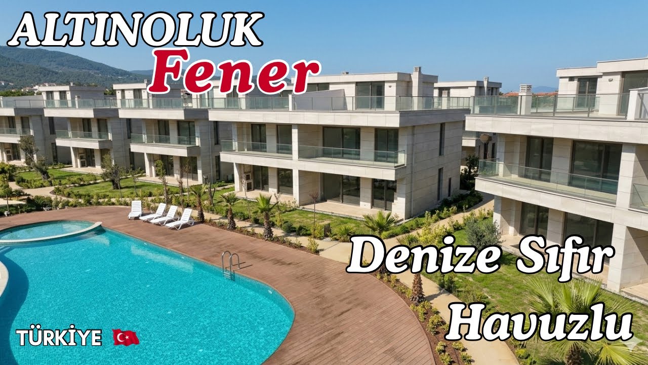 📍 Altınoluk Fener’de Denize Sıfır | Site İçerisinde Havuzlu Müstakil 4+1 Villa