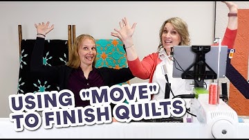 Using the "Move" Function to Finish Quilts!