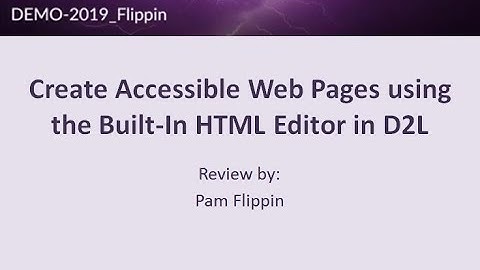 Creating an Accessible Web Page in D2L Using the Built-in HTML Editor