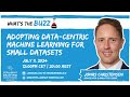 Adopting Data-Centric Machine Learning For Small Datasets (Guest: Jonas Christensen)