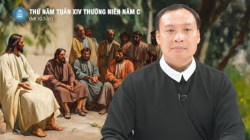 Lời Chúa - Thứ Năm Tuần XIV Thường Niên Năm C | 10/7/2025
