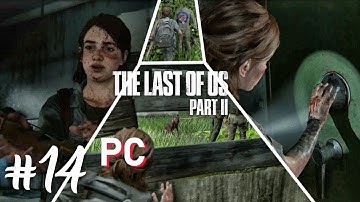 THE LAST OF US 2 PC – Gameplay Walkthrough Part 14 - ARROW - No Commentary (60FPS TLOU2)