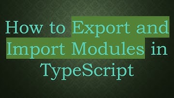 How to Export and Import Modules in TypeScript