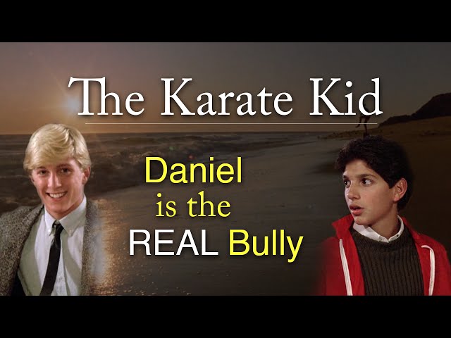 The Karate Kid: Daniel is the REAL Bully [J. Matthew Movies, Ep 3] class=