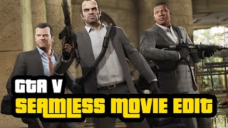 Grand Theft Auto 5 | Seamless Movie Edit Extended