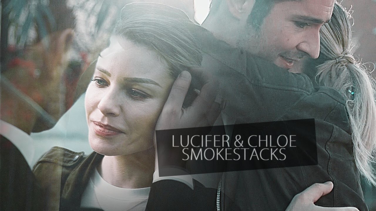 Lucifer & Chloe || Smokestacks