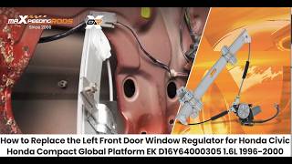 How to Replace the Left Front Door Window Regulator for Honda Civic EK 1.6L 1996-2000