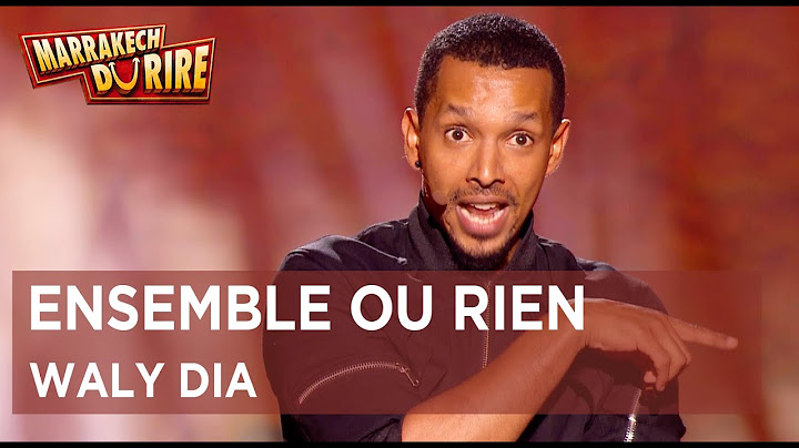 Waly Dia - Ensemble ou rien - Marrakech du Rire 2019