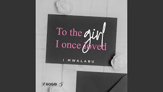 To The Girl I Once Loved