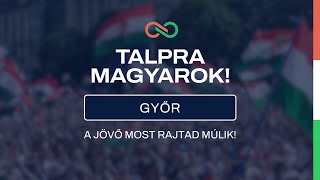 Győr. Talpra, Magyarok!