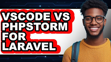 Vscode vs Phpstorm for Laravel - Which Is Better?