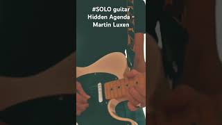 #guitar #solo hidden agenda by Martin Luxen #music #song #rock #homestudio #sologuitar