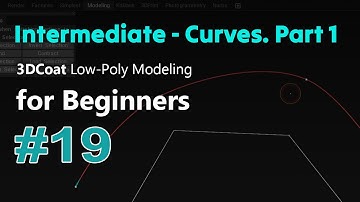 3DCoat Low-Poly Modeling for Beginners #19. Intermediate - Curves. Part 1