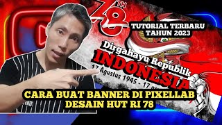 CARA BUAT BANNER DI PIXELLAB DESAIN HUT RI 78 @ilmuyoutube82