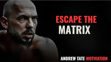 ESCAPE THE MATRIX – Andrew Tate Powerful Motivation