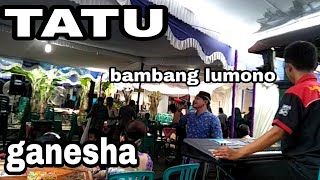 Download Lagu TATU / BAMBANG LUMONO / GANESHA MP3