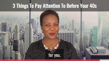 3 Things To Pay Attention To Before Your 40s